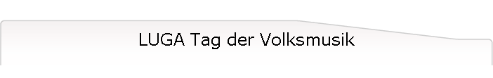 LUGA Tag der Volksmusik